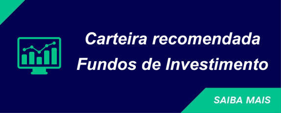 Carteira Recomendada de Fundos de Investimento